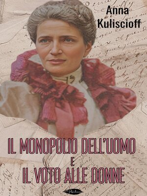 cover image of Il monopolio dell'uomo e Il voto alle donne